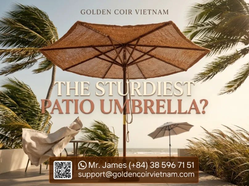 What is the sturdiest patio umbrella? - Golden Coir VietNam